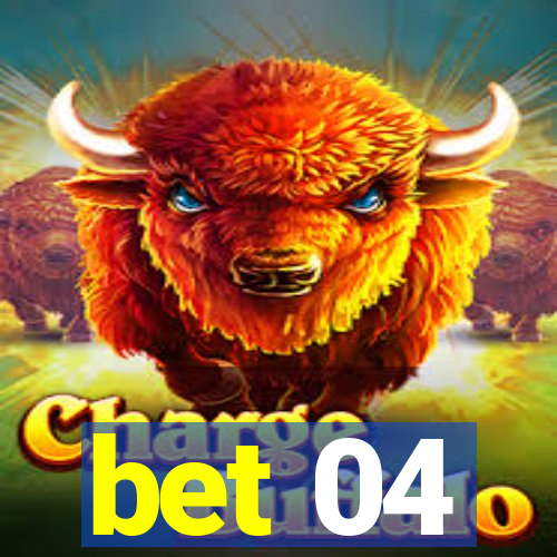 bet 04